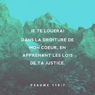 Psaumes 119:7 - Je te célébrerai ╵dans la droiture de mon cœur
en étudiant ╵tes justes articles de droit.