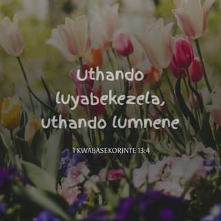 1 kwabaseKorinte 13:4 ZUL59