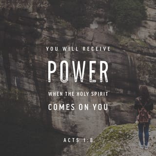 Acts 1:8 - But you will receive power when the Holy Spirit comes on you; and you will be my witnesses in Jerusalem, and in all Judea and Samaria, and to the ends of the earth.”