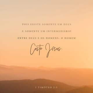 1Timóteo 2:5-6 - Pois:

Há um só Deus e um só Mediador entre Deus e a humanidade:
o homem Cristo Jesus.
Ele deu sua vida para comprar
a liberdade de todos.