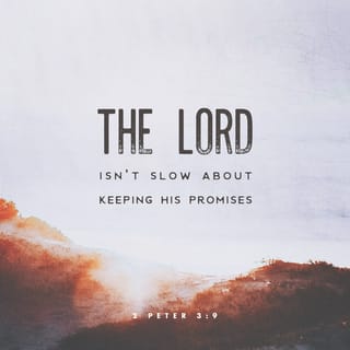 2 Peter 3:9 - The Lord is not slow in keeping His promise, as some consider slowness. Rather, He is being patient toward you—not wanting anyone to perish, but for all to come to repentance.