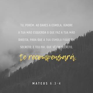 Mateus 6:3-4 NTLH