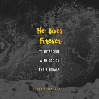 Hebrews 7:24-28 - but because Jesus lives forever, he has a permanent priesthood. Therefore he is able to save completely those who come to God through him, because he always lives to intercede for them.
Such a high priest truly meets our need—one who is holy, blameless, pure, set apart from sinners, exalted above the heavens. Unlike the other high priests, he does not need to offer sacrifices day after day, first for his own sins, and then for the sins of the people. He sacrificed for their sins once for all when he offered himself. For the law appoints as high priests men in all their weakness; but the oath, which came after the law, appointed the Son, who has been made perfect forever.