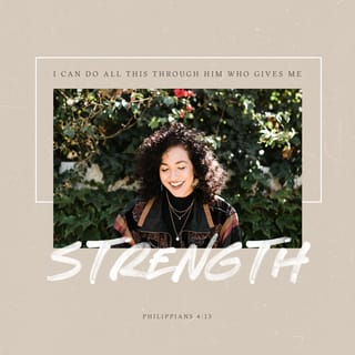 Philippians 4:13 - I can do all things [which He has called me to do] through Him who strengthens and empowers me [to fulfill His purpose—I am self-sufficient in Christ’s sufficiency; I am ready for anything and equal to anything through Him who infuses me with inner strength and confident peace.]