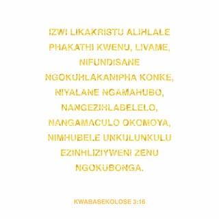KwabaseKolose 3:16-17 ZUL59
