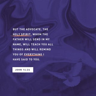 John 14:26 - The Helper, the Holy Spirit, whom the Father will send in my name, will teach you everything and make you remember all that I have told you.