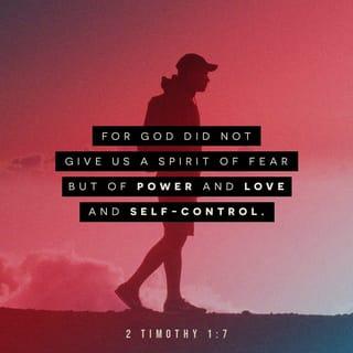 2 Timothy 1:7-10 - For the Spirit God gave us does not make us timid, but gives us power, love and self-discipline. So do not be ashamed of the testimony about our Lord or of me his prisoner. Rather, join with me in suffering for the gospel, by the power of God. He has saved us and called us to a holy life—not because of anything we have done but because of his own purpose and grace. This grace was given us in Christ Jesus before the beginning of time, but it has now been revealed through the appearing of our Savior, Christ Jesus, who has destroyed death and has brought life and immortality to light through the gospel.