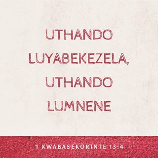 1 kwabaseKorinte 13:4 ZUL59
