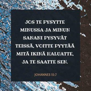 Evankeliumi Johanneksen mukaan 15:7 FB92