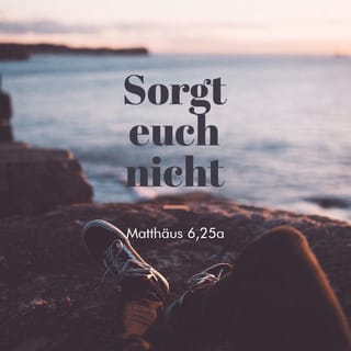 Matthäus 6:25 HFA