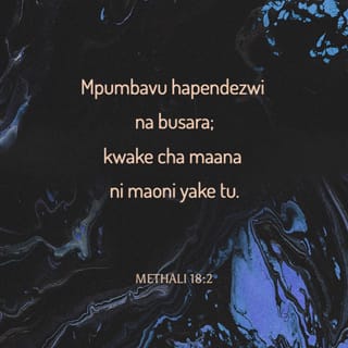 Mit 18:1-2 - Ajitengaye na wenzake hutafuta matakwa yake mwenyewe;
Hushindana na kila shauri jema.
Mpumbavu hapendezwi na ufahamu;
Ila moyo wake udhihirike tu.