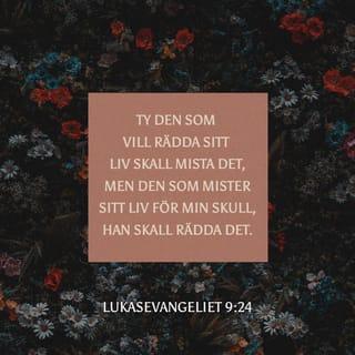 Lukasevangeliet 9:24 B2000
