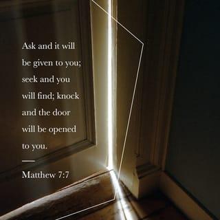 Matthew 7:6-20 - “Do not give dogs what is sacred; do not throw your pearls to pigs. If you do, they may trample them under their feet, and turn and tear you to pieces.

“Ask and it will be given to you; seek and you will find; knock and the door will be opened to you. For everyone who asks receives; the one who seeks finds; and to the one who knocks, the door will be opened.
“Which of you, if your son asks for bread, will give him a stone? Or if he asks for a fish, will give him a snake? If you, then, though you are evil, know how to give good gifts to your children, how much more will your Father in heaven give good gifts to those who ask him! So in everything, do to others what you would have them do to you, for this sums up the Law and the Prophets.

“Enter through the narrow gate. For wide is the gate and broad is the road that leads to destruction, and many enter through it. But small is the gate and narrow the road that leads to life, and only a few find it.

“Watch out for false prophets. They come to you in sheep’s clothing, but inwardly they are ferocious wolves. By their fruit you will recognize them. Do people pick grapes from thornbushes, or figs from thistles? Likewise, every good tree bears good fruit, but a bad tree bears bad fruit. A good tree cannot bear bad fruit, and a bad tree cannot bear good fruit. Every tree that does not bear good fruit is cut down and thrown into the fire. Thus, by their fruit you will recognize them.