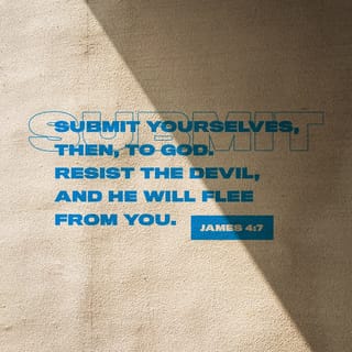 James 4:7-10 - So let God work his will in you. Yell a loud no to the Devil and watch him make himself scarce. Say a quiet yes to God and he’ll be there in no time. Quit dabbling in sin. Purify your inner life. Quit playing the field. Hit bottom, and cry your eyes out. The fun and games are over. Get serious, really serious. Get down on your knees before the Master; it’s the only way you’ll get on your feet.