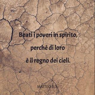 Matteo 5:3 - “Beati i poveri in spirito, perché di loro è il regno dei cieli.