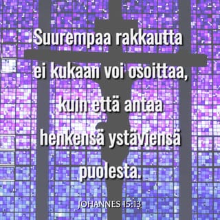 Evankeliumi Johanneksen mukaan 15:13 FB92