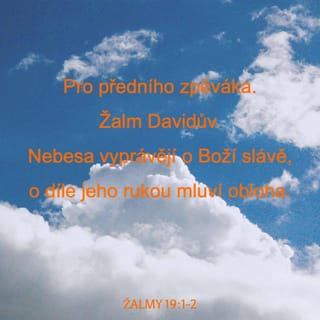 Žalmy 19:1 - Pro předního zpěváka.
Žalm Davidův.