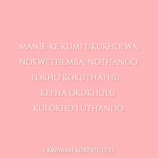 1 kwabaseKorinte 13:13 ZUL59