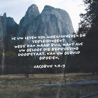 Jakobus 1:2 - Acht het enkel vreugde, mijn broeders, wanneer u in allerlei verzoekingen terechtkomt