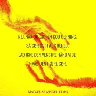 Mattæusevangeliet 6:3-4 BPH