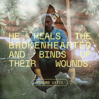 Psalms 147:3-7 - He heals the brokenhearted
and binds up their wounds.
He determines the number of the stars
and calls them each by name.
Great is our Lord and mighty in power;
his understanding has no limit.
The LORD sustains the humble
but casts the wicked to the ground.

Sing to the LORD with grateful praise;
make music to our God on the harp.