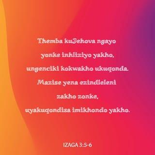 IzAga 3:5-6 ZUL59