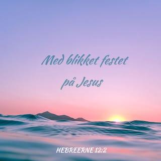 Hebreerne 12:1-2 NB