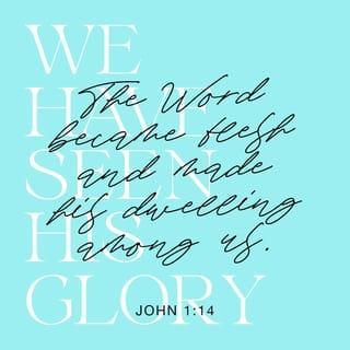 John 1:14 - The Word became a human being and, full of grace and truth, lived among us. We saw his glory, the glory which he received as the Father's only Son.