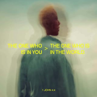 1 John 4:4-5 - You, dear children, are from God and have overcome them, because the one who is in you is greater than the one who is in the world. They are from the world and therefore speak from the viewpoint of the world, and the world listens to them.