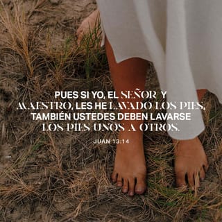 San Juan 13:14-15 - Pues si yo, el Maestro y Señor, les he lavado a ustedes los pies, también ustedes deben lavarse los pies unos a otros. Yo les he dado un ejemplo, para que ustedes hagan lo mismo que yo les he hecho.