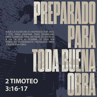 2 TIMOTEO 3:16 - Toda Escritura está inspirada por Dios y es provechosa para enseñar, para argumentar, para corregir y para educar en la rectitud