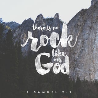 1 Samuel 2:2 - No other god is like you.
And with you we are safer
than on a high mountain.