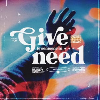 Matthew 6:3 - But when you help a needy person, do it in such a way that even your closest friend will not know about it.