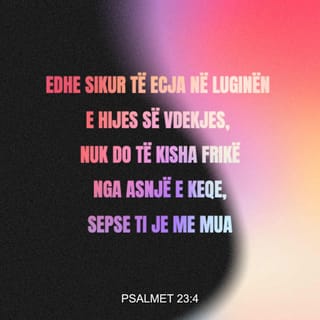 Psalmet 23:4 ALBB