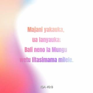 Isaya 40:8-11 - Majani hunyauka na maua huanguka,
lakini neno la Mungu wetu ladumu milele.”

Wewe uletaye habari njema Sayuni,
panda juu ya mlima mrefu.
Wewe uletaye habari njema Yerusalemu,
inua sauti yako kwa kupiga kelele,
inua sauti, usiogope;
iambie miji ya Yuda,
“Yuko hapa Mungu wenu!”
Tazameni, BWANA Mwenyezi anakuja na nguvu,
nao mkono wake ndio utawalao kwa ajili yake.
Tazameni, ujira wake u pamoja naye,
nayo malipo yake yanafuatana naye.
Huchunga kundi lake kama mchungaji wa mifugo:
Hukusanya wana-kondoo katika mikono yake
na kuwachukua karibu na moyo wake,
huwaongoza taratibu wale wanyonyeshao.