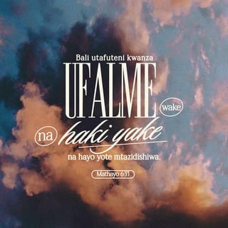 Mt 6:33 - Bali utafuteni kwanza ufalme wake, na haki yake; na hayo yote mtazidishiwa.