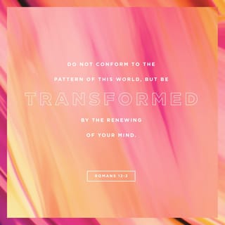 Romans 12:1-3 - Therefore, I urge you, brothers and sisters, in view of God’s mercy, to offer your bodies as a living sacrifice, holy and pleasing to God—this is your true and proper worship. Do not conform to the pattern of this world, but be transformed by the renewing of your mind. Then you will be able to test and approve what God’s will is—his good, pleasing and perfect will.

For by the grace given me I say to every one of you: Do not think of yourself more highly than you ought, but rather think of yourself with sober judgment, in accordance with the faith God has distributed to each of you.