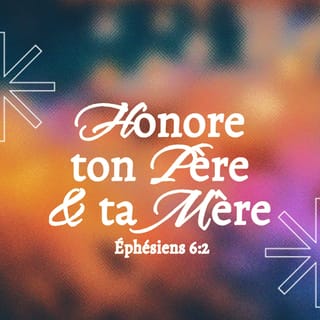 Éphésiens 6:2-3 - « Respecte ton père et ta mère », voilà le premier commandement que Dieu a donné avec une promesse. Cette promesse, la voici : « Alors tu seras heureux et tu vivras longtemps sur la terre. »