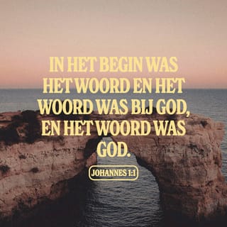 Johannes 1:1 - In het begin was het Woord en het Woord was bij God, en het Woord was God.