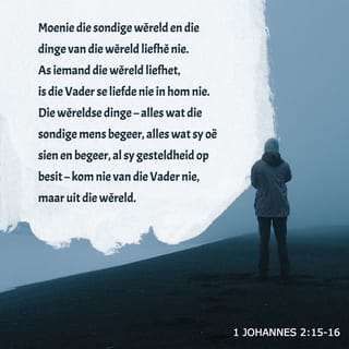 1 JOHANNES 2:15-16 AFR83