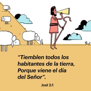 JOEL 2:1 - ¡Toquen la trompeta en Sión,
den la alarma en mi santo monte!
Tiemblen todos los que habitan el país,
porque viene el día del Señor;
está ya a las puertas