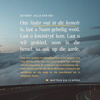 MATTEUS 6:11 - Gee ons vandag ons daaglikse brood