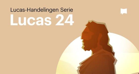 Lucas, hoofdstuk 24	