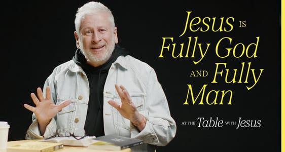 Jesus Is Fully God And Man | 2