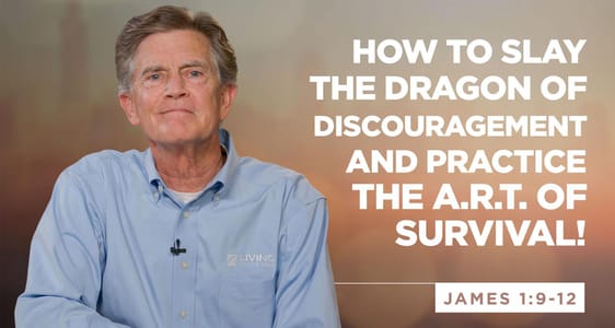 Session 10: How To Slay The Dragon of Discouragement