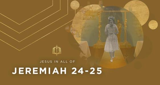 Jeremiah 24-25