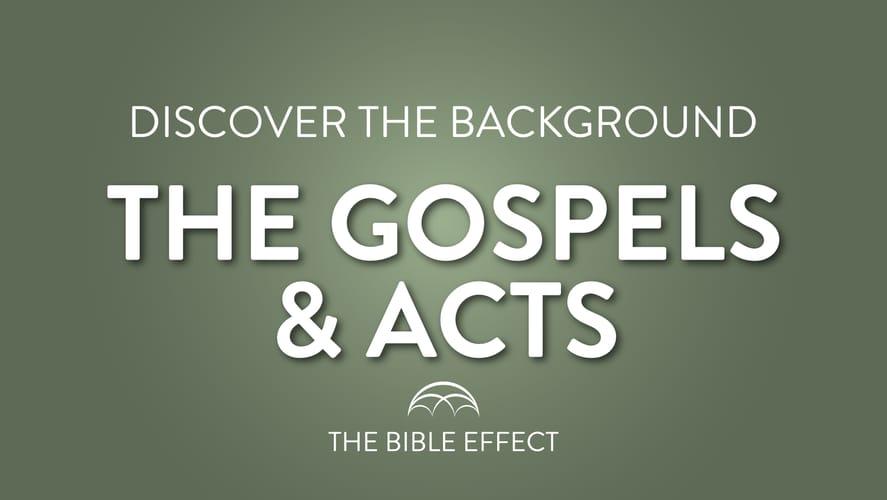 Discover The Background: The Gospels & Acts