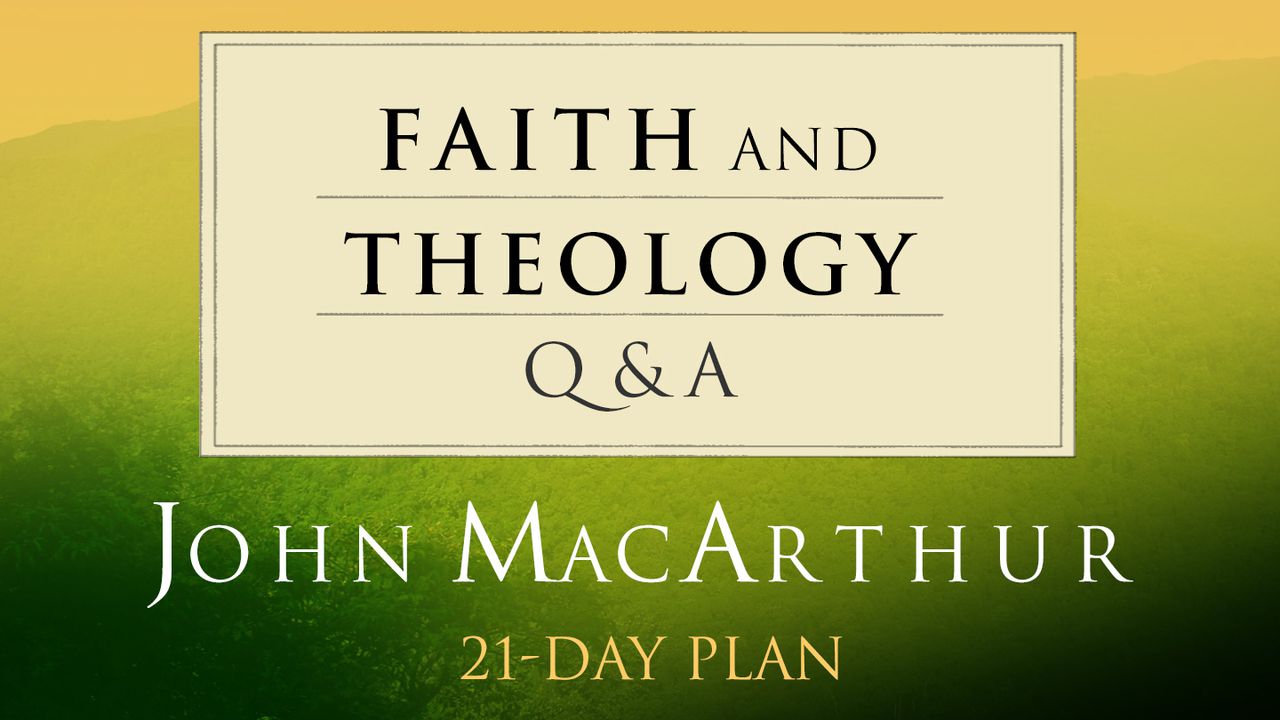 Fe y teología: Dr. John MacArthur. Preguntas y respuestas