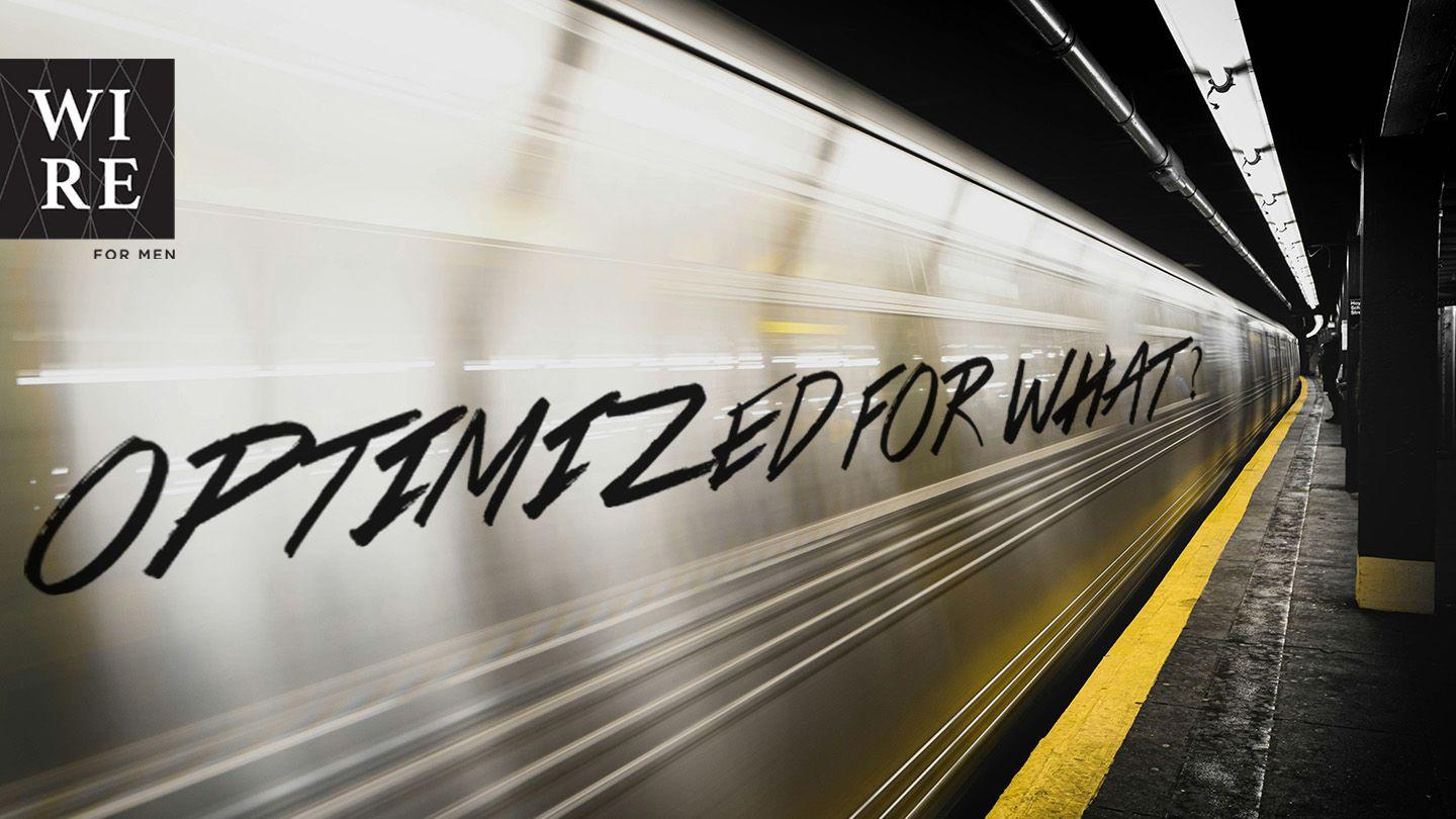 Your Life // Optimized for What?
