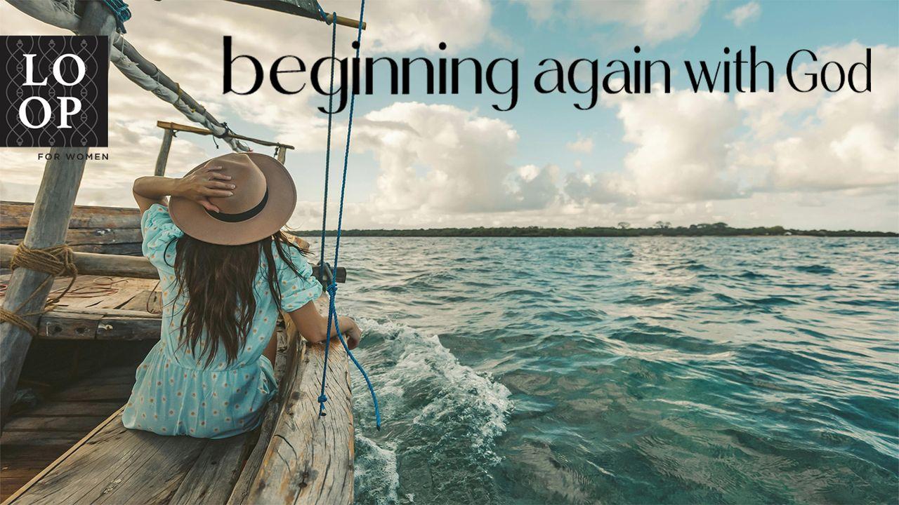 Be Renewed: Beginning Again With God